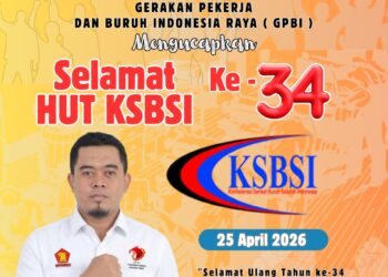 Dalam Momentum Peringatan Hari Ulang Tahun Konfederasi Serikat Buruh Seluruh Indonesia ( KSBI ) ke – 34 Tahun