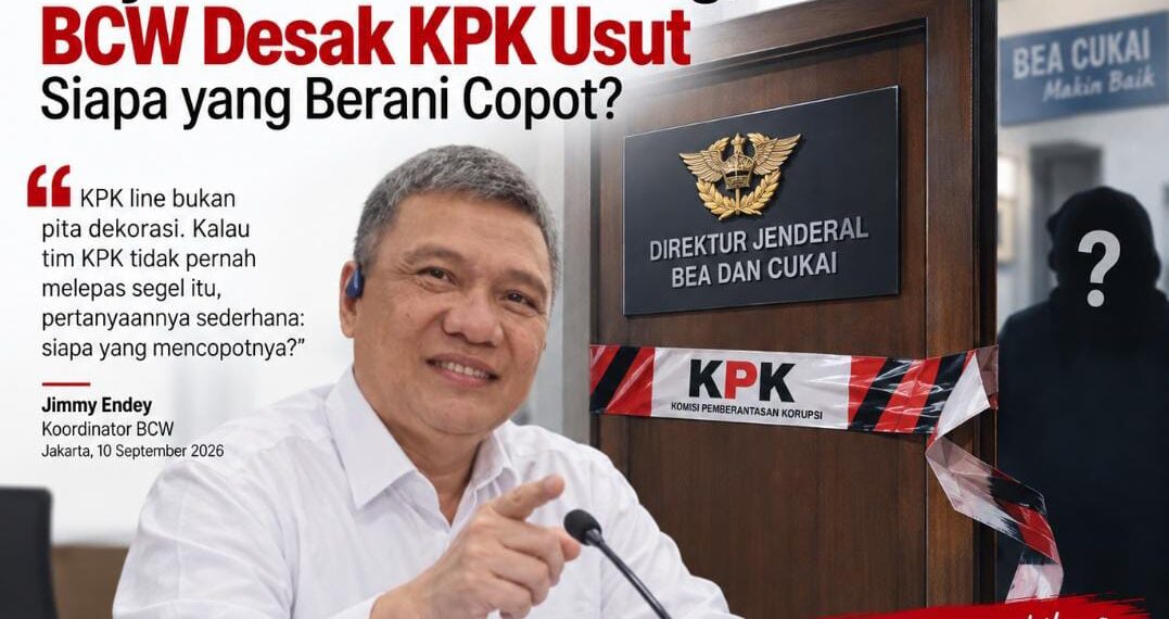 BCW Desak KPK Usut Hilangnya Segel di Ruang Dirjen Bea Cukai